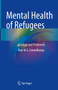 Mental Health of Refugees : Etiology and Treatment by Paul M.G. Emmelkamp - Hardback