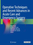 Operative Techniques and Recent Advances in Acute Care and Emergency Surgery by Paolo Aseni - Hardback