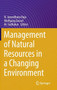 Management of Natural Resources in a Changing Environment by N.Janardhana Raju - Hardback