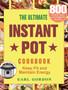 The Ultimate Instant Pot cookbook : 800 Simple, Easy and Delightful Recipes to Keep Fit and Maintain Energy