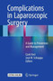 Complications in Laparoscopic Surgery : A Guide to Prevention and Management by Cavit Avci - Hardback