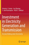 Investment in Electricity Generation and Transmission : Decision Making under Uncertainty by Antonio J. Conejo - Hardback