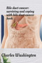 Bile duct cancer : Surviving and coping with bile duct cancer book by Charles Washington - Paperback