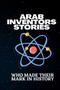 Arab inventors stories : Arab inventors stories who made their mark in history by Abdou Nak - Paperback