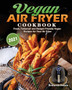Vegan Air Fryer Cookbook 2021