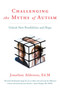 Challenging the Myths of Autism : New Perspectives, New Strategies, New Hope by Jonathan Alderson - Paperback