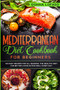 Mediterranean Diet Cookbook for Beginners : 143 Easy Recipes for All Seasons. The Healthy Diet for Better Living Eating Well Every Day.