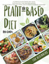 The Plant-Based Diet for Beginners : A Complete Guide to the Plant-Based Diet with Delicious Recipes for Your Well-Being. Let's Kick-Start a Healthy Eating and Energize Your Body.