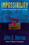 Impossibility : The Limits of Science and the Science of Limits by John D. Barrow - Paperback
