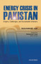 Energy Crisis in Pakistan : Origins, Challenges, and Sustainable Solutions by Muhammad Asif - Hardback