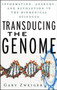 Transducing the Genome: Information, Anarchy, and Revolution in The Biomedical Sciences by Gary Zweiger - Paperback
