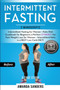 Intermittent Fasting : 2 Manuscripts: Intermittent Fasting for Women + Keto Diet Cookbook for Beginners a Perfect SYNERGY for Fast Weight Loss for Women - Intermittent Keto is a BEST Low Carb DIET! : 3
