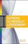 Extreme Ultraviolet Lithography by Banqiu Wu - Hardback