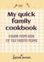 My Quick Family Cookbook : A Blank Recipe Book for Your Favorite Recipes