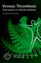 Venous Thrombosis: from Genes to Clinical Medicine by Cooper - Hardback