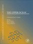 The Upper Ocean : A derivative of the Encyclopedia of Ocean Sciences by John H. Steele - Paperback