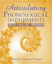 Articulatory and Phonological Impairments : A Clinical Focus by Jacqueline Bauman-Waengler - Hardback
