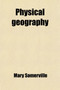 Physical Geography by Mary Somerville - Paperback