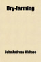 Dry-Farming by John Andreas Widtsoe - Paperback