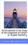 An Introduction to the Study of the Compounds of Carbon or Organic Chemistry by Ira Remsen - Paperback