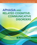 Aphasia and Related Cognitive-Communicative Disorders by G.Albyn Davis - Paperback