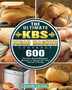The Ultimate KBS Bread Machine Cookbook : 600 No-Fuss Bread Machine Recipes to Satisfy All Your Bread Cravings