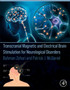 Transcranial Magnetic and Electrical Brain Stimulation for Neurological Disorders by Bahman Zohuri - Paperback