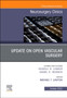 Update on Open Vascular Surgery, An Issue of Neurosurgery Clinics of North America : Volume 33-4 by Michael T. Lawton - Hardback