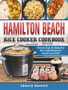 Hamilton Beach Rice Cooker Cookbook : Delicious, Easy-To-Remember Rice Cooker Recipes for Anyone Can Cook!!!