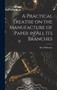 A Practical Treatise on the Manufacture of Paper in all its Branches by Karl Hofmann - Hardback