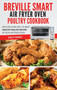 Breville Smart Air Fryer Oven Poultry Cookbook : Delicious and Easy To Make Healthy Poultry Recipes in Your Air Fryer Oven