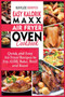 Easy Kalorik Maxx Air Fryer Oven Cookbook : Quick and Easy Air Fryer Recipes to Fry, Grill, Bake, Broil and Roast