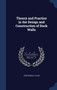Theory and Practice in the Design and Construction of Dock Walls by John Romilly Allen - Hardback
