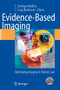 Evidence-Based Imaging : Optimizing Imaging in Patient Care by L.Santiago Medina - Hardback