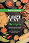 Copycat Recipes for Beginners : The Ultimate Copycat Recipes Cookbook with Quick and Easy Recipes from the Most Famous Restaurants to Make at Home.