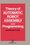 Theory of Automatic Robot Assembly and Programming by B.O. Nnaji - Hardback