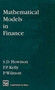 Mathematical Models in Finance by S.D. Howison - Hardback
