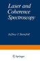 Laser and Coherence Spectroscopy by Jeffrey Steinfeld - Hardback