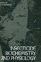 Insecticide Biochemistry and Physiology by Wilkinson - Hardback