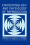 Endocrinology and Physiology of Reproduction by P.C.K. Leung - Hardback