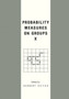 Probability Measures on Groups X by H. Heyer - Hardback