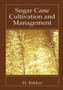 Sugar Cane Cultivation and Management by H. Bakker - Hardback