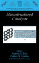 Nanostructured Catalysts by Susannah L. Scott - Hardback