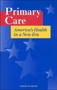 Primary Care : America's Health in a New Era by Institute of Medicine - Hardback