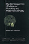The Consequences of Maternal Morbidity and Maternal Mortality : Report of a Workshop by National Research Council - Paperback