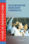 Future of Emergency Care : Dissemination Workshop Summaries by Institute of Medicine - Paperback