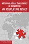 Methodological Challenges in Biomedical HIV Prevention Trials by Institute of Medicine - Paperback