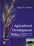 Agricultural Development Policy : Concepts and Experiences by Roger D. Norton - Hardback