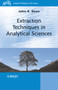 Extraction Techniques in Analytical Sciences by J Dean - Hardback