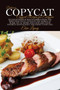 Delicious Copycat Recipes for Everyone : Delicious Restaurants Dishes From the Most Beautiful Cities in the World at Home. Sit at Home and Cook like your Favorite Restaurant and Enjoy Every Day
